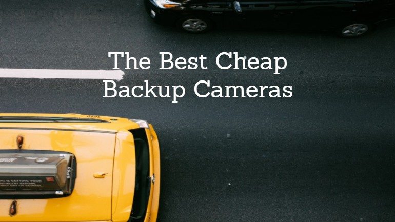 Best cheap backup camera