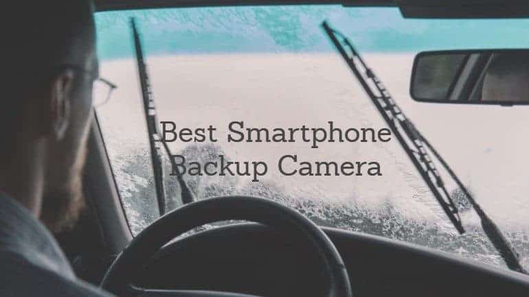 Best smartphone backup camera