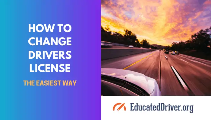 How To Change Drivers License The Easiest Way
